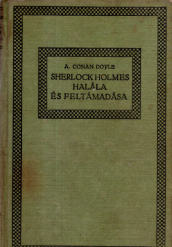 Arthur Conan Doyle - Sherlock Holmes halla s feltmadsa
