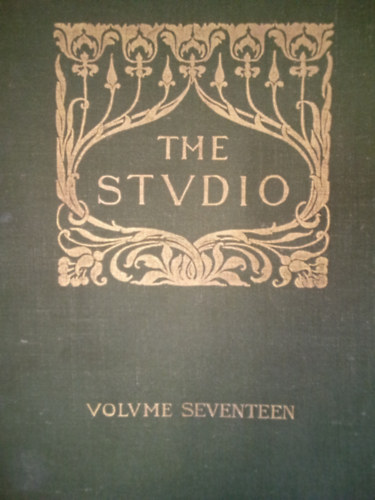 The Studio (An illustrated magazine of fine and applied art) vol. 17.