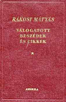 R�kosi M�ty�s - V�logatott besz�dek �s cikkek