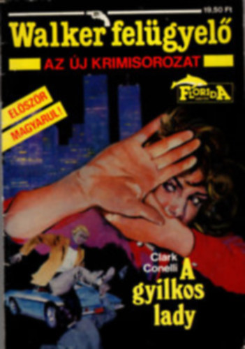 Clark Conelli - Rex Gordon - Al Frederic - James Roycroft - Al Frederic - 5 db Walker felgyel krimi: A gyilkos lady - Aki msnak vermet s... - Gyilkos hajsza - Gyilkossg osztlyon fell - Az lnok felesg
