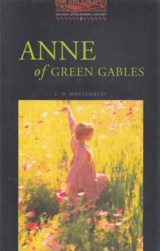 L. M. Montgomery - Anne of Green Gables (Oxford Bookworms Library 2)