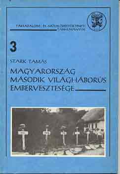 Stark Tamás - Magyarország második világháborús embervesztesége