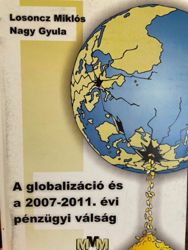 Nagy Gyula Losoncz Mikls - A globalizci s a 2007-2011. vi pnzgyi vlsg