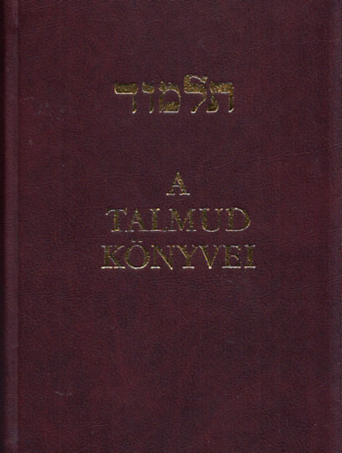 Dr. Moln�r Ern�  (szerk.) - A Talmud k�nyvei (A hagyom�ny gy�ngyei)
