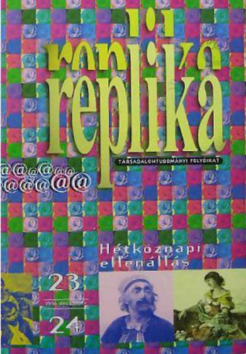 Darits- Fokasz- Hadas- Heleszta-Horv�th  (szerk) - Replika (T�rsadalomtudom�nyi foly�irat) - 1996. december 23-24. sz�m