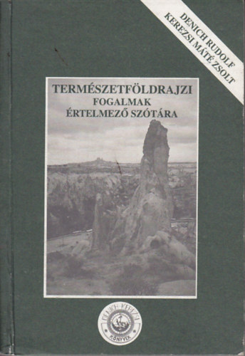 Kerezsi Mtzsolt Denich Rudolf - Termszetfldrajzi fogalmak rtelmez sztra
