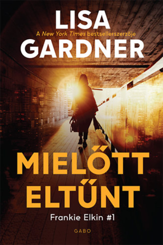 Lisa Gardner - Mieltt eltnt