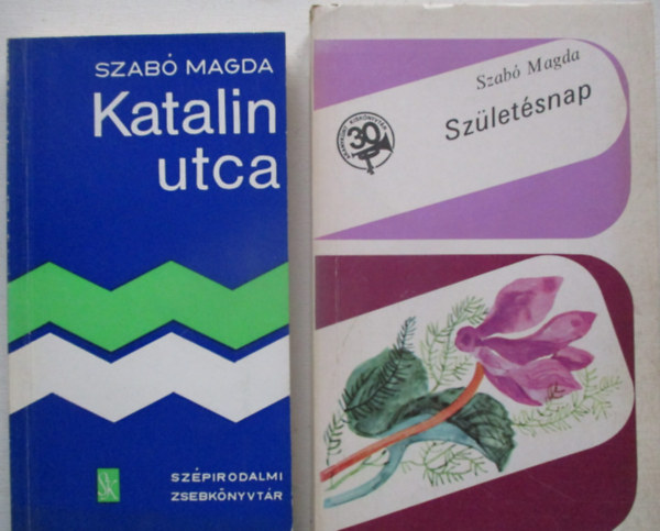 Szab� Magda - 2 db Szab� Magda k�nyv: Katalin utca , Sz�let�snap