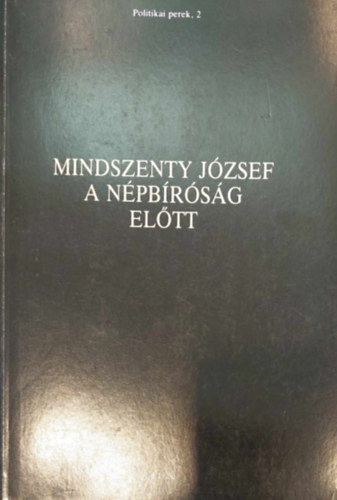 B�k�s Gell�rt-Dr. Varga L�szl� - Mindszenty J�zsef a n�pb�r�s�g el�tt