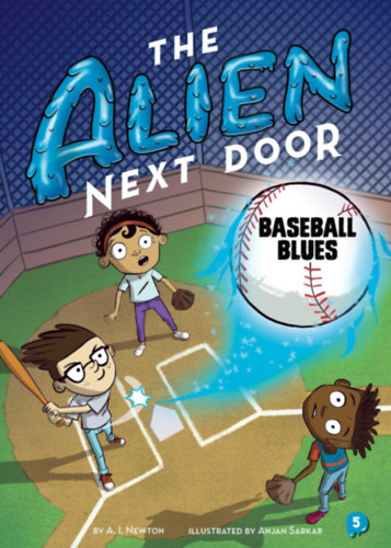 A.I. Newton - The Alien Next Door 5: Baseball Blues