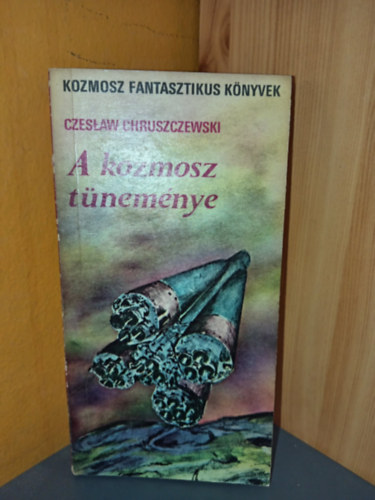 Czeslaw Chruszczewski - A kozmosz tüneménye - Tudományos Fantasztikus Regény