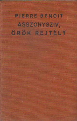 Pierre Benoit - Asszonyszv, rk rejtly