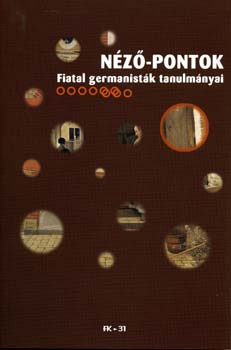 Orosz Magdolna  (szerk.) - Nz-pontok: Fiatal germanistk tanulmnyai