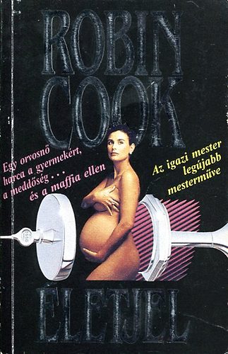 Sinka Erika Robin Cook (ford.), Dr. Retteghy Tibor (lektor) - Életjel (Egy orvosnő harca a gyermekéért, a meddőség és a maffia ellen)