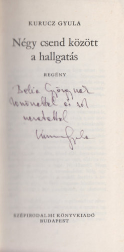 Kurucz Gyula - N�gy csend k�z�tt a hallgat�s (Dedik�lt)