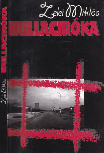 Zelei Mikls - HULLACIRKA (dediklt)