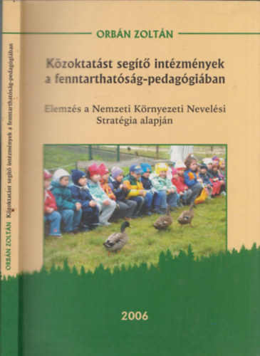 Orbán Zoltán - Közoktatást segítő intézmények a fenntarthatóság-pedagógiában