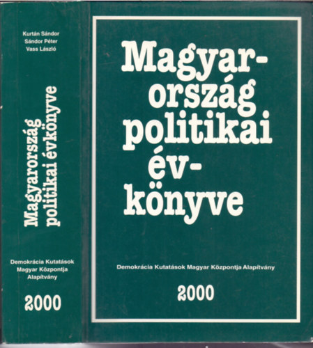 Sndor Pter, Vass Lszl  Kurtn Sndor (szerk.) - Magyarorszg politikai vknyve 1999-rl