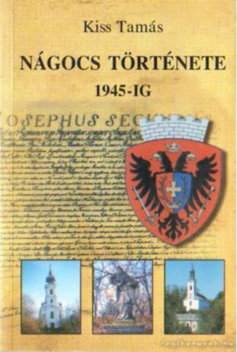 Kiss Tam�s - N�gocs t�rt�nete 1945-ig