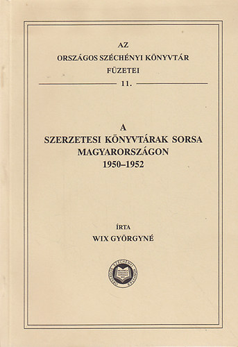 Wix Gyrgyn - A szerzetesi knyvtrak sorsa Magyarorszgon, 1950-1952