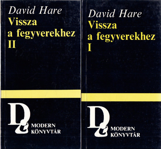 David Hare - Vissza a fegyverekhez I-II.