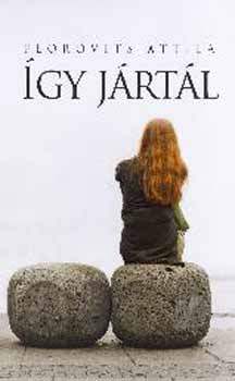 Florovits Attila - Így jártál