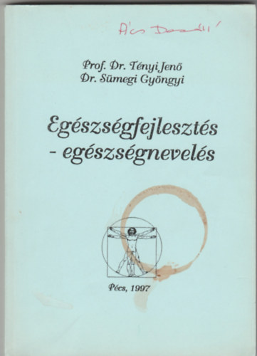 Dr. Dr. Smegi Gyngyi Tnyi Jen  (szerk.) - Egszsgfejleszts-egszsgnevels