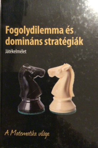 Fogolydilemma s dominns stratgik- A Matematika vilga