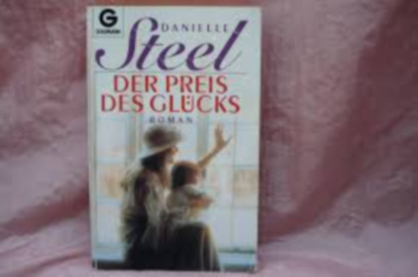 Danielle Steel - Der Preis des Glücks