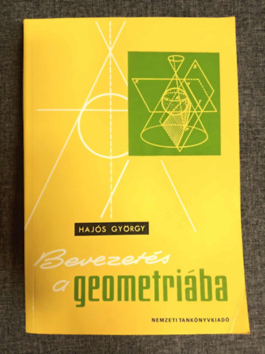 Varga Tams  Hajs Gyrgy (lektor) - Bevezets a geometriba - Egyetemi tanknyv (Elemi geometria / Analitikus geometria) T.sz.: 4218 - Egyedi termkfotval