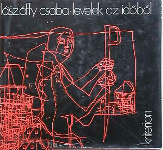 Lászlóffy Csaba - Levelek az időből