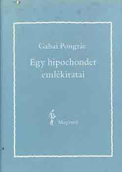 Galsai Pongrc - Egy hipochonder emlkiratai