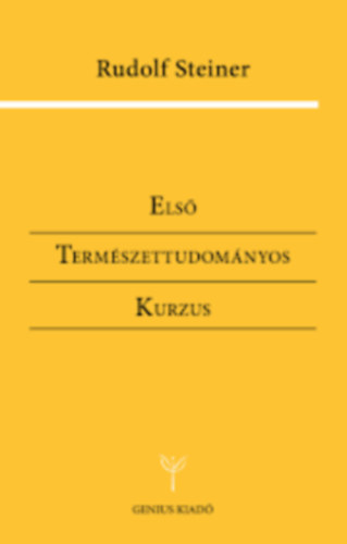 Rudolf Steiner - ELS TERMSZETTUDOMNYOS KURZUS