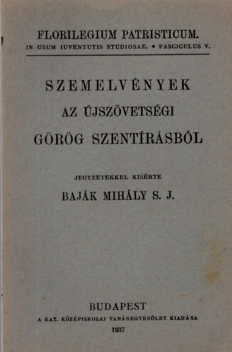 Bajk Mihly  (jegyz.) - Szemelvnyek az jszvetsgi grg szentrsbl