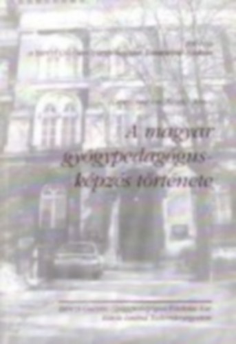 Gordosn� dr. Szab� Anna - A magyar gy�gypedag�gus-k�pz�s t�rt�nete