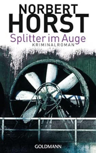 Norbert Horst - Splitter im Auge: Kriminalroman