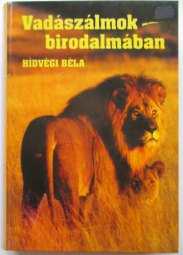 Hidvgi Bla - Vadszlmok birodalmban