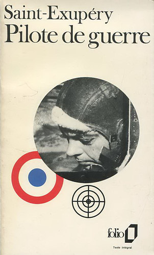 Antoine de Saint-Exup�ry - Pilote de guerre