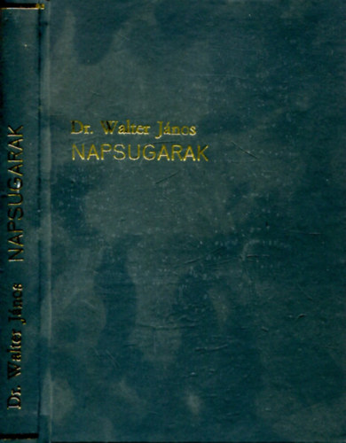 Dr. Walter J�nos - Napsugarak a newcasteli k�sz�ntelepen