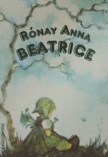Rónay Anna - Beatrice - Mária oltalmában