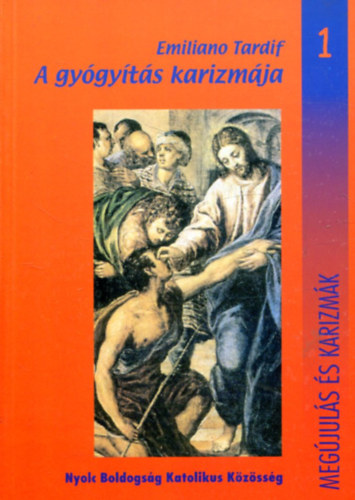 Emiliano Tardif - A gy�gy�t�s karizm�ja