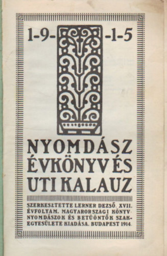 Lerner  Dezs� szerk. - Nyomd�sz �vk�nyv �s uti kalauz az 1915 �vre