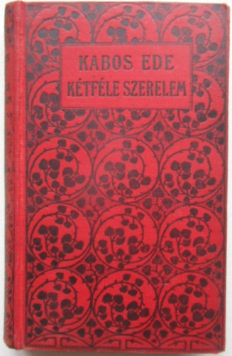 Kabos Ede - K�tf�le szerelem