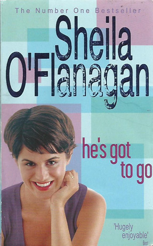 Sheila O'Flanagan - He's Got To Go