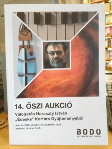 Bodó Galéria és Aukciósház - 14. Őszi aució: Válogatás Haraszty István "Édeske" Kortárs Gyűjteményéből - Aukció: 2025. október 16. csütörtök 18:00