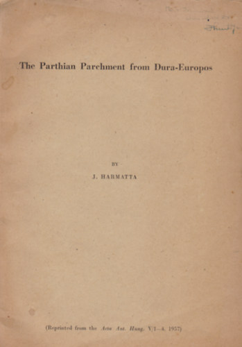 J. Harmatta - The Parthian Parchment from Dura-Europos (Dediklt)