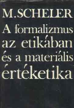 M. Scheler - A formalizmus az etikban s a materilis rtketika