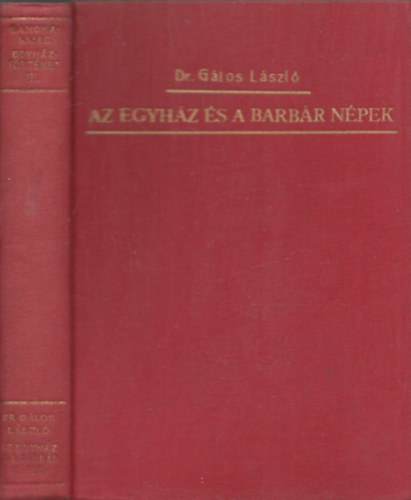 Dr. Glos Lszl - Az egyhz s a barbr npek (A keresztny egyhz trtnete III.)