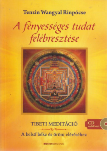Tenzin Wangyalrinpócse - A fényességes tudat felébresztése