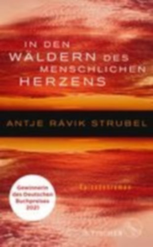 Antje R�vic Strubel - In den W�ldern des menschlichen Herzens - Episodenroman